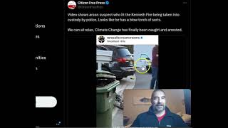 California wildfire ARSON SUSPECT arrested, but what about CLIMATE CHANGE?