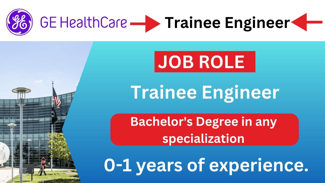Trainee Engineer at GE Healthcare | Latest IT jobs Update 2024 | Apply ...