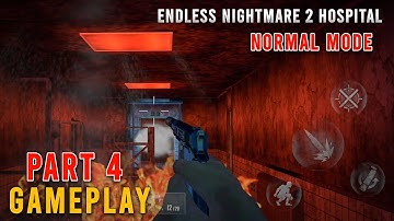 Endless Nightmare 2 Hospital | Normal Mode | Part 4 | Last part of Normal Mode