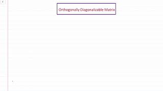 Labtube-(Linear Algebra I)- What Are Orthogonally Diagonalizable Matrices?