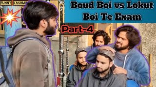 Boud Boii vs Lokut Boii Te Exam Part4||Funny video by Funny Kashmir