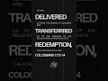 Delivered transferred redeemed bible salvation christian