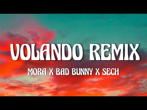 Mora x Bad Bunny x Sech - Volando Remix (Letra/Lyrics)