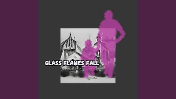 Glass Flames Fall