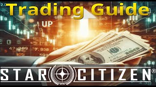 Trading Guide 2024 - Make Money fast with Cargo Hauling - Star Citizen 3.22 -Trade Routes for C2