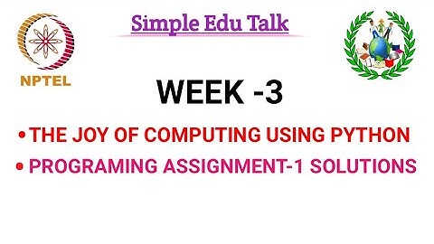 NPTEL The Joy Of Computing Using Python | Programming Assignment-1 Solution Week 3 | Swayam