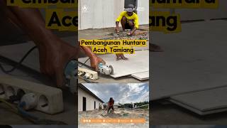 Pembangunan Huntara Aceh Tamiang