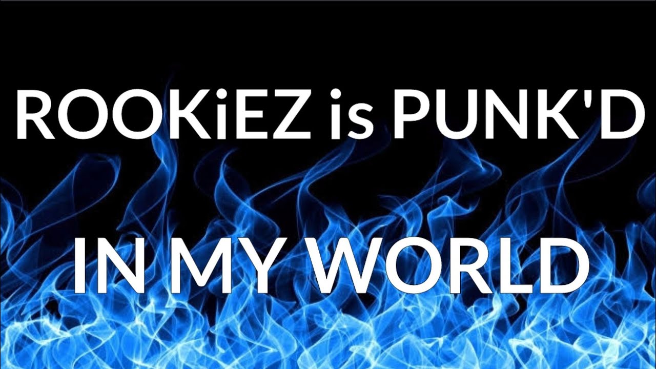 In My World Rookiez Is Punk D