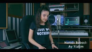 Nahide Babashli - Ay Yuzlum (cover)