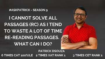 Tend to waste time while solving RC. What to do?| #AskPatrick | Patrick Dsouza | 6 times CAT 100%ile