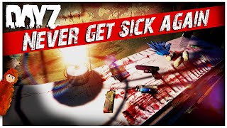 How to STOP getting SICK in DayZ | How to cure, treat, prevent, illness | Full Medical Guide