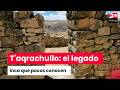 T'aqrachullo: el sitio arqueológico de Cusco con 600 estructuras incas que asombra a especialistas