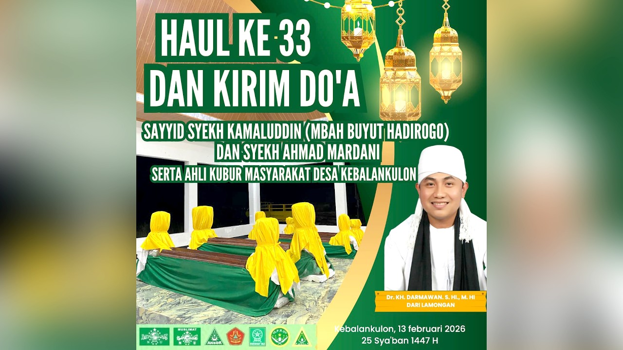 HAUL KE-33 DAN KIRIM DO'A SAYYID SYEKH KAMALUDDIN & SYEKH AHMAD MARDANI KEBALANKULON - SEKARAN
