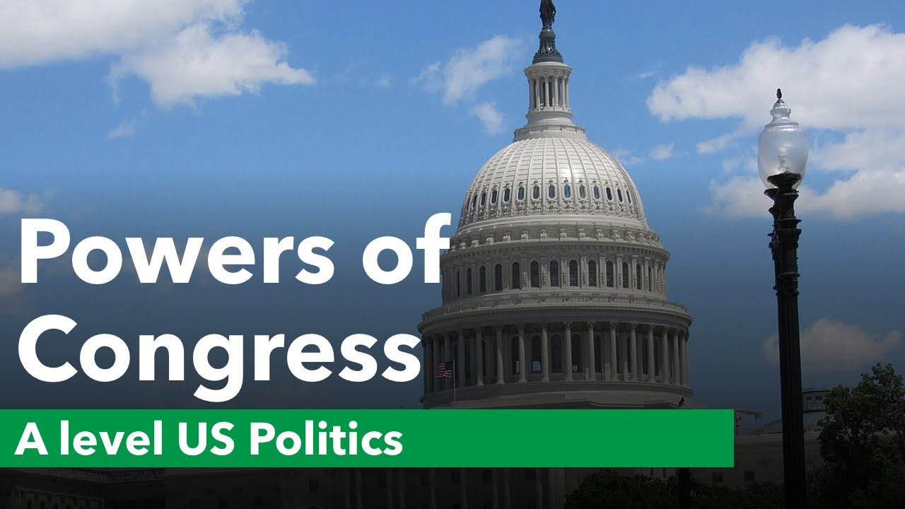 The Powers Of Congress - Us Politics