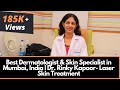 Best Dermatologist & Skin Specialist in Mumbai, India | Dr. Rinky Kapoor- Laser Skin Treatment