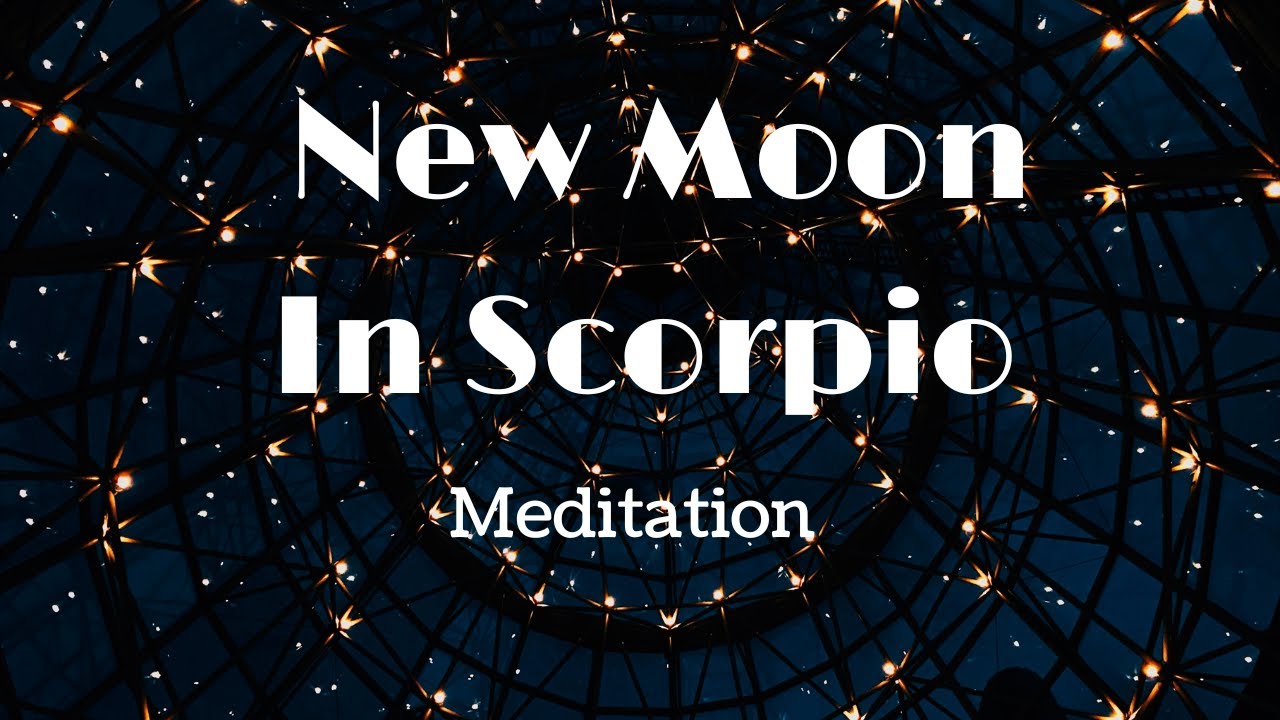 New Moon in Scorpio Meditation - YouTube