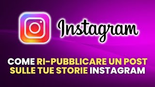 Come RIPOSTARE UN POST su Instagram- Guida Pratica per Principianti