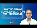 3 Way To Improve Communication With Your Partner | Mind Tigers | Dr Kamal Khurana