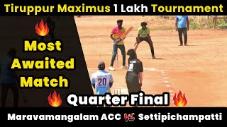 Maravamangalam ACC Vs Settipichampatti | Quarter Final | Tiruppur Maximus 1 Lakh Tournament #ipl2024