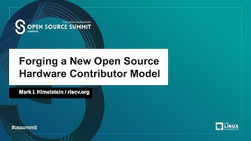 Forging a New Open Source Hardware Contributor Model - Mark I. Himelstein, riscv.org