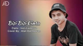 Wayase - Bisi Bisi Cinta - Alan Darmawan (Cover)