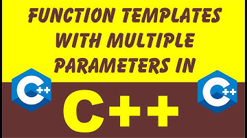 How To Create Function Templates with Multiple Parameters in C++