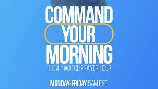 HEAR, PRAY, and Command Your Morning, Tues. Aug. 11th, 5A, ET. with Pastor Krista T.