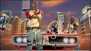 Dope Shoes - Claver Twist ft Kombz (LYRIC VIDEO)