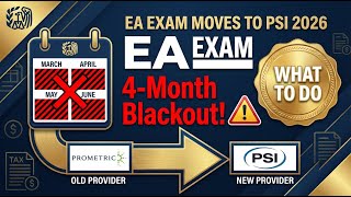 EA Exam Moves to PSI in 2026: Testing Blackout & Transition Guide (FREE Prep)