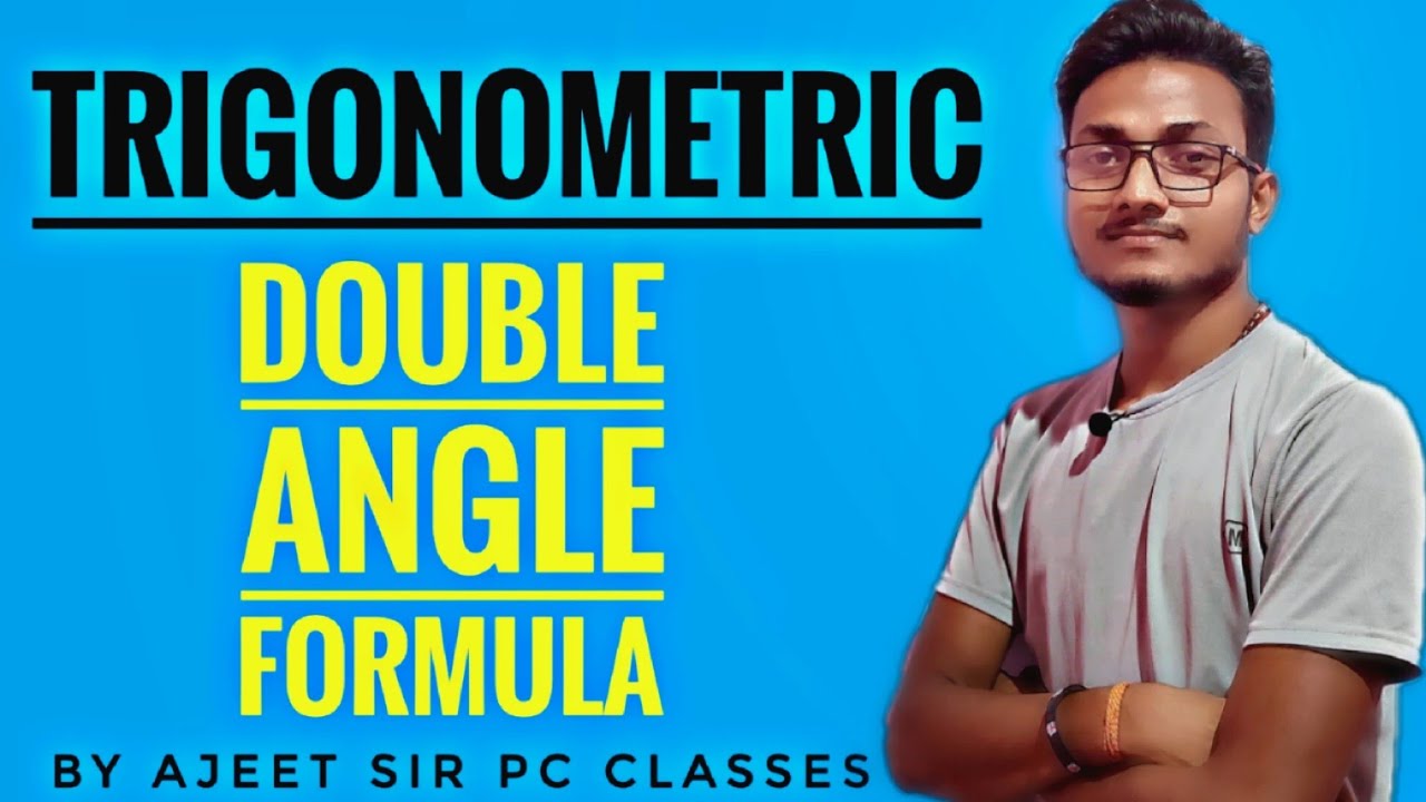 Trigonometry Double Angle Formula Class11th | By Ajeet Sir | Pc Classes ...