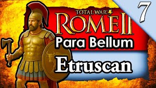 FORMING THE ETRUSCAN KINGDOM! 🏛️ Total War Rome 2: Para Bellum: Etruscan League Campaign Gameplay #7