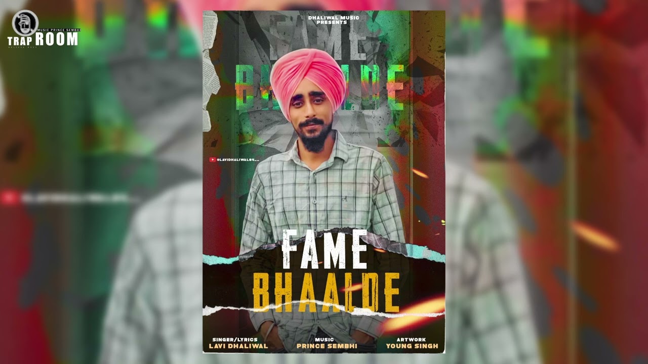 FAME BHALDE (FULL SONG) / Lavi Dhaliwal / Prince Sembhi / Latest Punjabi Song 2023