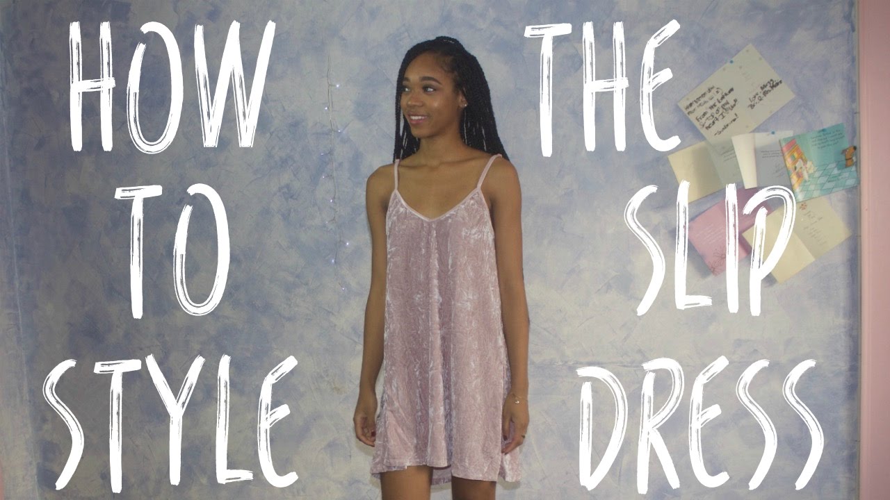 How To Wear A Slip Dress YouTube