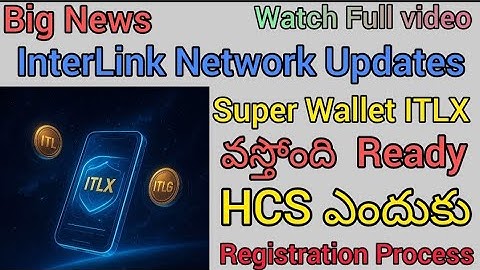 InterLink Network Updates | Super wallet coming || Registration process| #itlg #itl #itlx #interlink