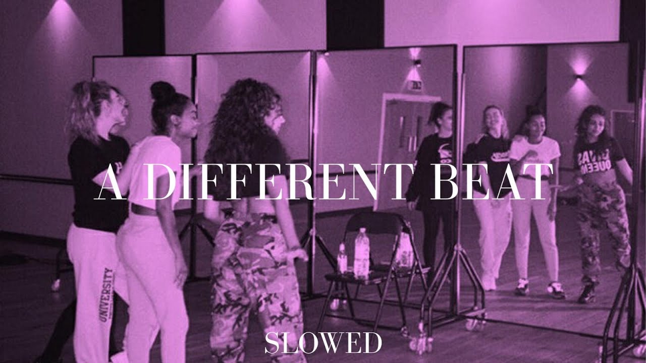 little mix - a different beat (slowed)