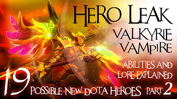 Dota 2 (2020) Hero DATA LEAK Analysis (Part 2) - VALKYRIE & VAMPIRE