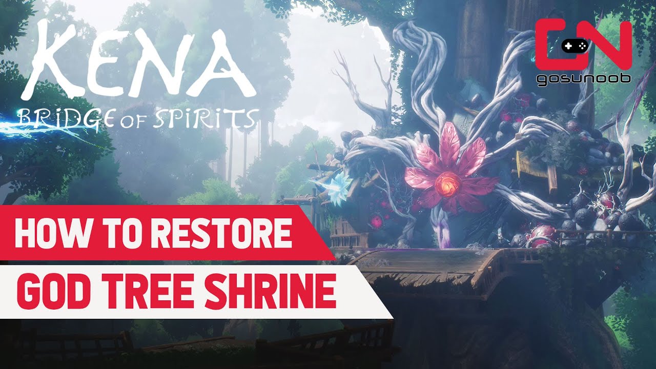 Restore God Tree Shrine Kena Bridge of Spirits Walkthrough Guide