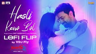 Hasli Keno bol Lofi Flip | Dev x Idhika | Jeet Ganngulli | Projapati 2 | New Bengali Love Song 2026