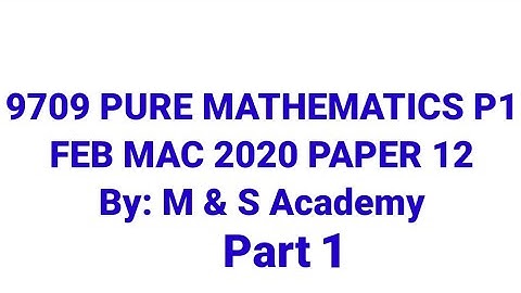 AS Level Pure Mathematics P1 || February March 2020 Paper 12 || Working Solution || 9709 || Part1