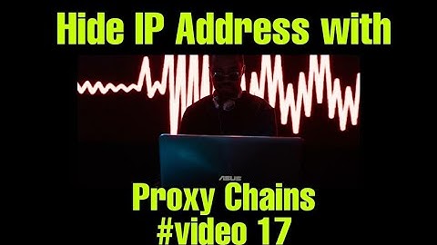 Hide IP Addresses With Proxy Chains | In Hindi | #video17 | Hacking Course Zero to Hero