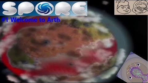 Spore: Episode 1: Welcome To Arth (Need A Job)