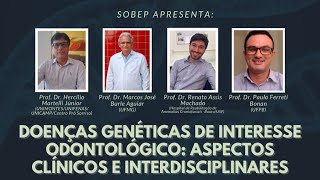 DOEN&Ccedil;AS GEN&Eacute;TICAS DE INTERESSE ODONTOL&Oacute;GICO: ASPECTOS CL&Iacute;NICOS E INTERDISCIPLINARES