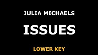 Julia Michaels - Issues - Piano Karaoke [LOWER KEY]