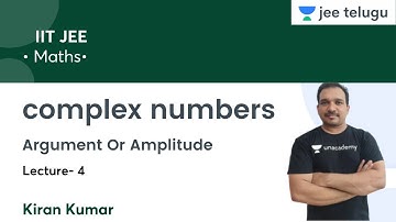 Complex Numbers | Argument Or Amplitude | L4 | IIT JEE | JEE Telugu | Kiran Kumar