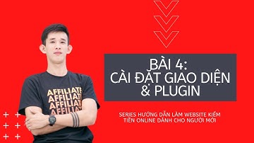 Bài 4: Cài đặt giao diện và 10 plugin quan trọng nhất cho website wordpress