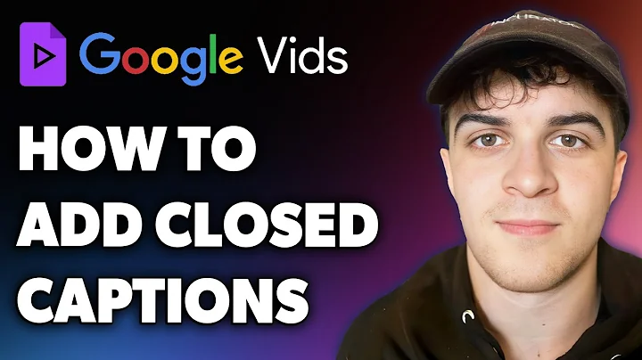 How to Add Closed Captions in Google Vids (Full 2024 Guide)