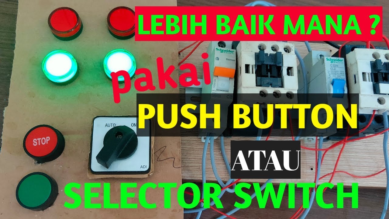 PAKAI PUSH BUTTON ATAU SELECTOR SWITCH || LEBIH BAIK MANA ? - YouTube