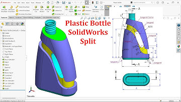 Plastic Bottle Modeling with SolidWork Split Feature