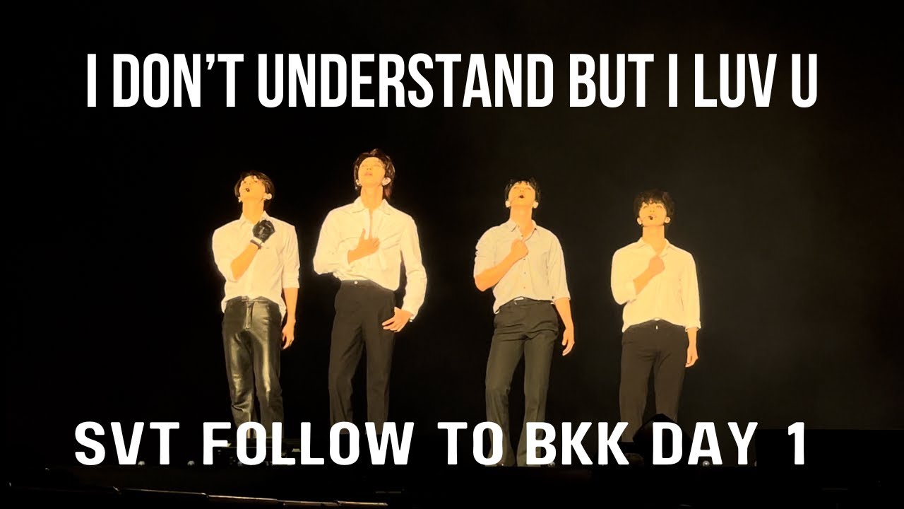 231223 SEVENTEEN (세븐틴) - I Don't Understand But I Luv U PFU LIVE FOLLOW TO BKK TOUR DAY 1