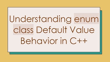Understanding enum class Default Value Behavior in C+ +